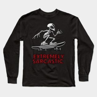 Extremely Sarcastic - Alien UFO Skateboard Long Sleeve T-Shirt